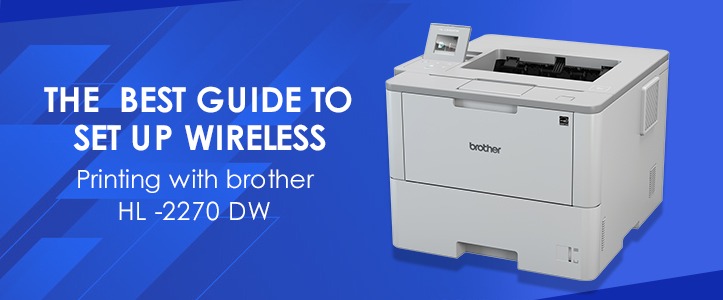 How to do wireless setup for Brother HL -2270 DW Printer