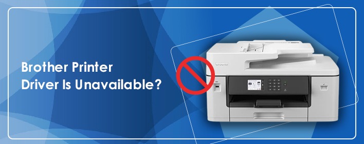 Brother Printer Driver Is Unavailable