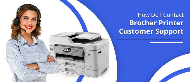 How Do I Contact Brother Printer Customer Support